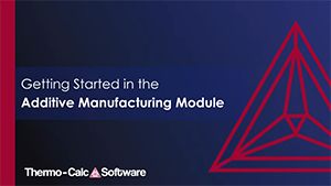 Getting Started in the Additive Manufacturing Module in Thermo-Calc