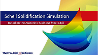 Scheil Solidifications Simulation based on Austenitic Stainless Steeel 18/8